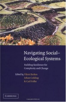 Navigating Social-Ecological Systems:  Building Resilience for Complexity and Change