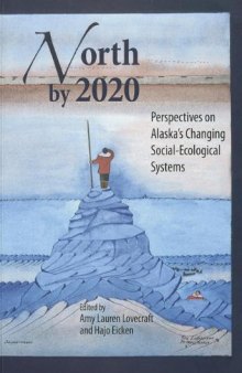 North by 2020: Perspectives on Alaska's Changing Social-Ecological Systems