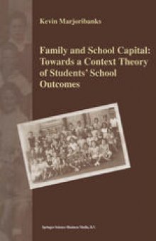 Family and School Capital: Towards a Context Theory of Students’ School Outcomes