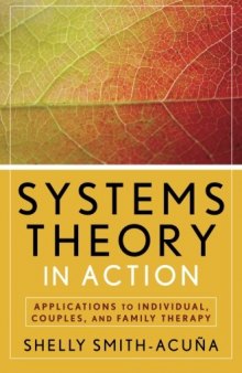 Systems Theory in Action: Applications to Individual, Couple, and Family Therapy