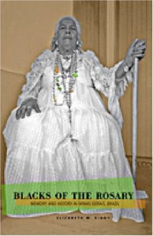 Blacks Of The Rosary: Memory And History In Minas Gerais, Brazil