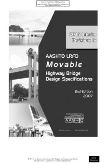 Knowel AASHTO LRFD Movable Highway Bridge Design Specifications (2nd Edition) with 2008, 2010, 2011, 2012, 2014, and 2015 Interim Revisions.