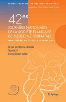 42es Journées nationales de la Société Française de Médecine Périnatale (Montpellier 17–19 octobre 2012)