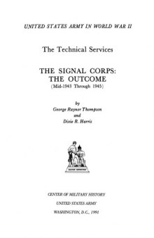 The Signal Corps: the outcome (mid-1943 through 1945)