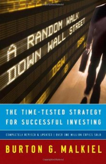 A Random Walk Down Wall Street: The Time-Tested Strategy for Successful Investing (Revised and Updated)