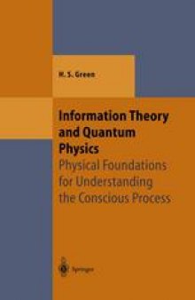 Information Theory and Quantum Physics: Physical Foundations for Understanding the Conscious Process