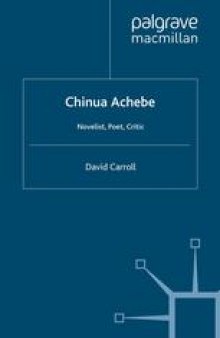 Chinua Achebe: Novelist, Poet, Critic
