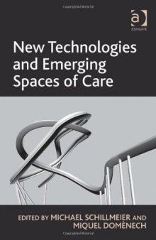 New Technologies and Emerging Spaces of Care  