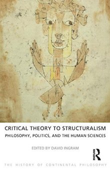 Critical Theory to Structuralism: Philosophy, Politics and the Human Sciences