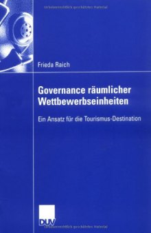 Governance räumlicher Wettbewerbseinheiten: Ein Ansatz für die Tourismus-Destination