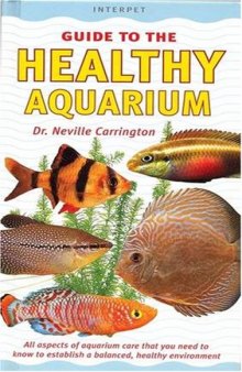 Guide to the Healthy Aquarium (Fishkeeper's Guides)