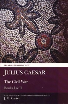 Julius Caesar: the Civil War books I & II