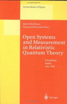 Open Systems and Measurement in Relativistic Quantum Theory: Proceedings of the Workshop Held at the Istituto Italiano per gli Studi Filosofici Naples, April 3–4, 1998