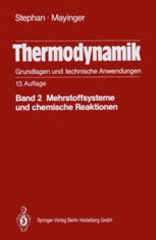 Thermodynamik: Grundlagen und technische Anwendungen. Band 2: Mehrstoffsysteme und chemische Reaktionen