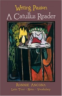 Writing Passion: A Catullus Reader