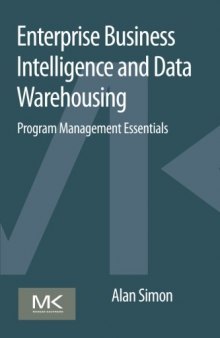 Enterprise Business Intelligence and Data Warehousing: Program Management Essentials