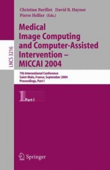 Medical Image Computing and Computer-Assisted Intervention – MICCAI 2004: 7th International Conference, Saint-Malo, France, September 26-29, 2004. Proceedings, Part I