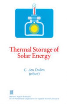 Thermal Storage of Solar Energy: Proceedings of an International TNO-Symposium Held in Amsterdam, The Netherlands, 5–6 November 1980
