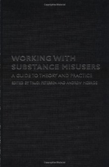 Working with Substance Misusers: A Guide to Theory and Practice