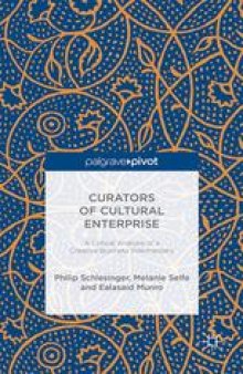 Curators of Cultural Enterprise: A Critical Analysis of a Creative Business Intermediary
