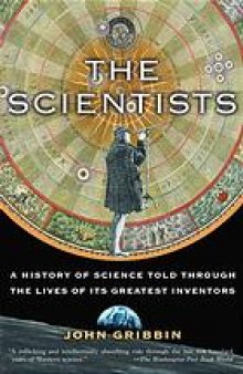 The scientists : a history of science told through the lives of its greatest inventors