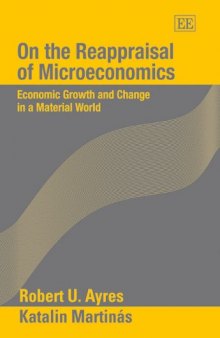 On the Reappraisal of Microeconomics: Economic Growth And Change in a Material World