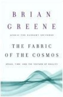 The Fabric of the Cosmos (Space, Time and the Texture of Reality)