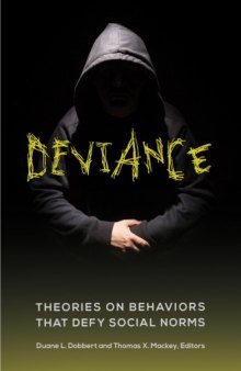 Deviance : Theories on Behaviors That Defy Social Norms