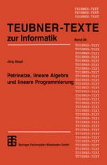 Petrinetze, lineare Algebra und lineare Programmierung: Analyse, Verifikation und Korrektheitsbeweise von Systemmodellen