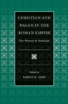 Christian and Pagan in the Roman Empire: The Witness of Tertullian