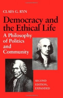 Democracy and the Ethical Life: A Philosophy of Politics and Community