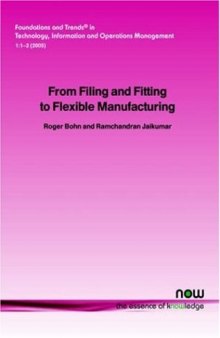 From Filing and Fitting to Flexible Manufacturing (Foundations and Trends in Technology, Information and Operations Management)