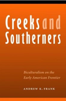 Creeks and Southerners: Biculturalism on the Early American Frontier (Indians of the Southeast)