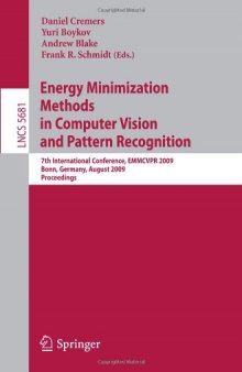 Energy Minimization Methods in Computer Vision and Pattern Recognition: 7th International Conference, EMMCVPR 2009, Bonn, Germany, August 24-27, 2009. Proceedings