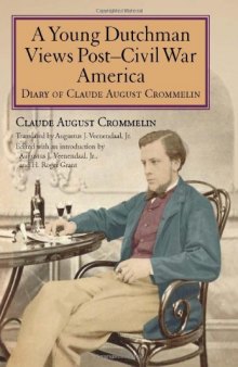 A Young Dutchman Views Post-Civil War America: Diary of Claude August Crommelin  