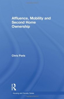 Affluence, Mobility and Second Home Ownership (Housing and Society Series)  