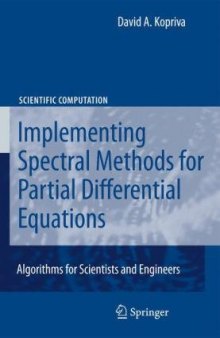 Implementing Spectral Methods for Partial Differential Equations: Algorithms for Scientists and Engineers