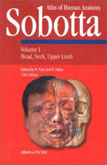 Sobotta Atlas of Human Anatomy, Volume 1: Head, Neck, Upper Limb  