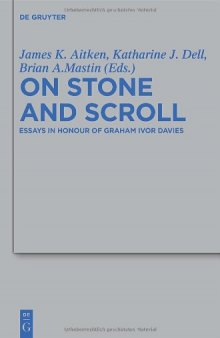 On Stone and Scroll: Essays in Honour of Graham Ivor Davies (Beihefte zur Zeitschrift fur die Alttestamentliche Wissenschaft)