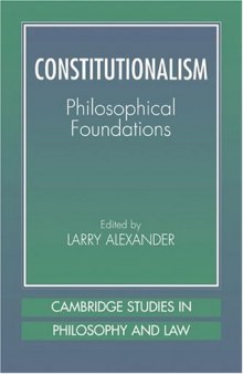 Constitutionalism: Philosophical Foundations (Cambridge Studies in Philosophy and Law)