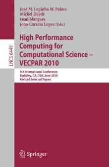 High Performance Computing for Computational Science – VECPAR 2010: 9th International conference, Berkeley, CA, USA, June 22-25, 2010, Revised Selected Papers