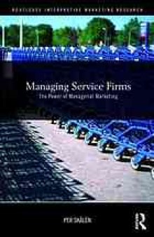 Managing service firms : the power of managerial marketing