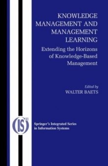 Knowledge Management And Management Learning: Extending the Horizons of Knowledge-Based Management