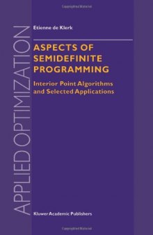 Aspects of Semidefinite Programming. Interior Point Algorithms and Selected Applications