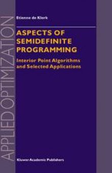 Aspects of Semidefinite Programming: Interior Point Algorithms and Selected Applications