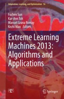 Extreme Learning Machines 2013: Algorithms and Applications