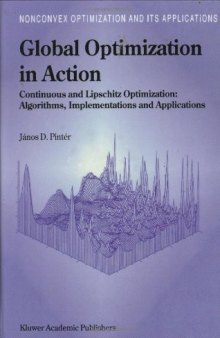 Global Optimization in Action: Continuous and Lipschitz Optimization: Algorithms, Implementations and Applications (Nonconvex Optimization and Its Applications)