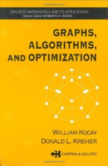 Graphs, Algorithms, and Optimization (Discrete Mathematics and Its Applications)