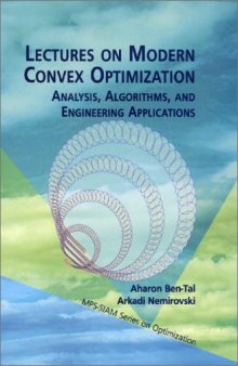 Lectures on Modern Convex Optimization: Analysis, Algorithms, and Engineering Applications (MPS-SIAM Series on Optimization)