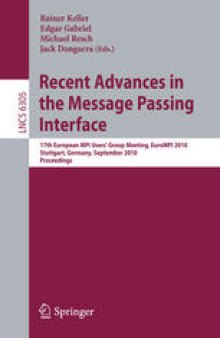 Recent Advances in the Message Passing Interface: 17th European MPI Users’ Group Meeting, EuroMPI 2010, Stuttgart, Germany, September 12-15, 2010. Proceedings